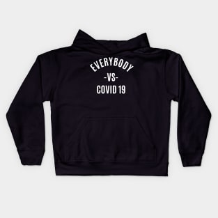 EVERYBODY VS COVID 19 Kids Hoodie